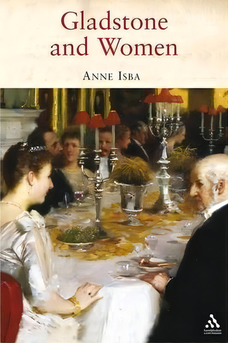 Gladstone And Women, De Anne Isba. Editorial Bloomsbury Publishing Plc, Tapa Blanda En Inglés
