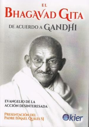 El Bhagavad Guita De Acuerdo A Gandhi : Evangelio De La Acci