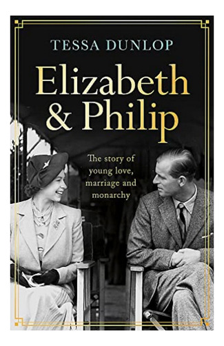 Elizabeth And Philip - A Story Of Young Love, Marriage. Eb01