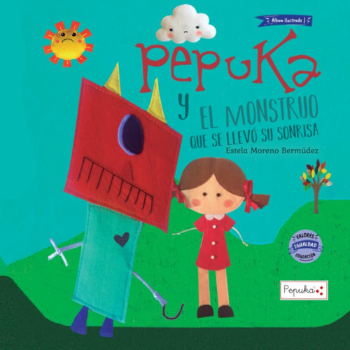 Libro: Pepuka Y El Monstruo Que Se Llevó Su Sonrisa (spanish