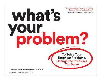 Libro What's Your Problem? : To Solve Your Toughest Probl...