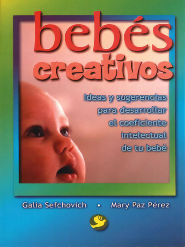 Bebes Creativos, De Sefchovich Galia. Editorial Pax Nuevo, Tapa Blanda En Español, 2004