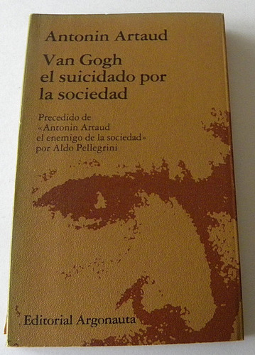 Van Gogh El Suicidado Por La Sociedad - Antonin Artaud