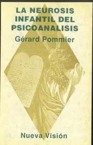 Comprar La Neurosis Infantil Del Psicoanalisis - Pommier, Gerard