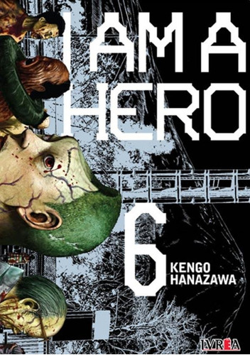 I Am A Hero 6 - Kengo Hanazawa