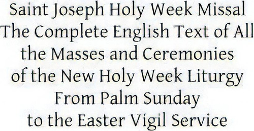 Saint Joseph Holy Week Missal, De Catholic Church. Editorial Createspace Independent Publishing Platform, Tapa Blanda En Inglés