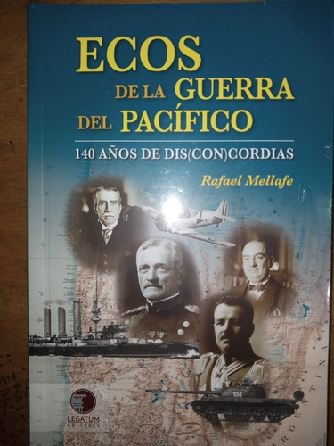 Ecos De La Guerra Del Pacifico. 140 Años De Dis(con)cordias.