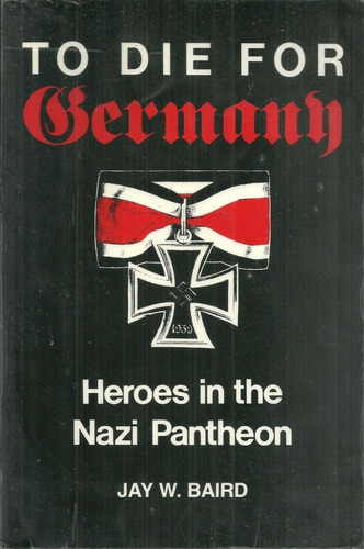 Segunda Guerra  Die For Germany Heroes In The Nazi Pantheon