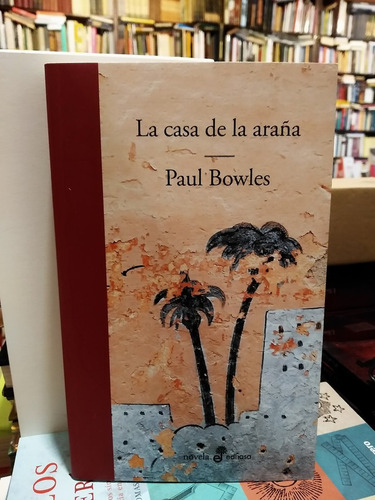 La Casa De La Araña - Paul Bowles