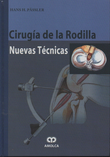 Cirugia De Las Rodillas Nuevas Tecnicas Hans H. Passler 