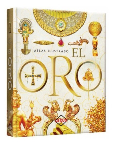 Atlas Ilustrado El Oro (t.d)