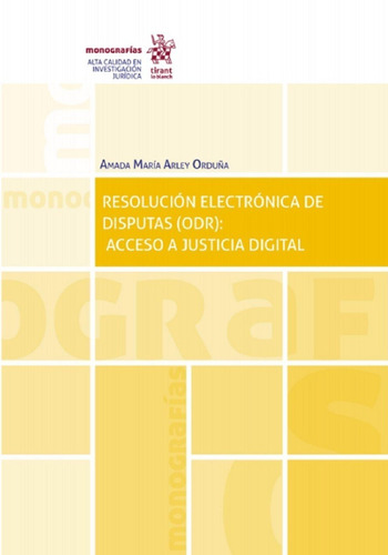 Resolución Electrónica De Disputas (Odr): Acceso A Justicia Digital, de Arley Orduña, Amada María. Editorial Tirant lo Blanch, tapa blanda en español, 1