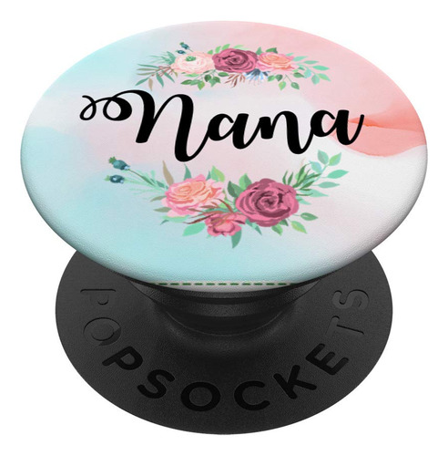 Regalo Especial Dia Madre Best Nana Ever Popsockets Popgrip