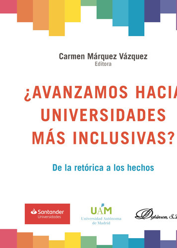 Avanzamos Hacia Universidades Más Inclusivas?.de La Retórica A Los Hechos, De Márquez Vázquez , Carmen.., Vol. 1.0. Editorial Dykinson S.l., Tapa Blanda, Edición 1.0 En Español, 2019