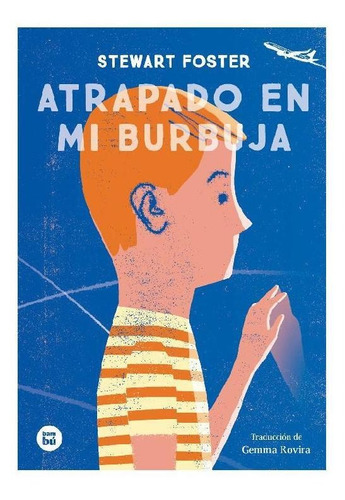 Atrapado En Mi Burbuja, De Foster, Stewart. Editorial Bambu, Tapa Pasta Blanda En Español