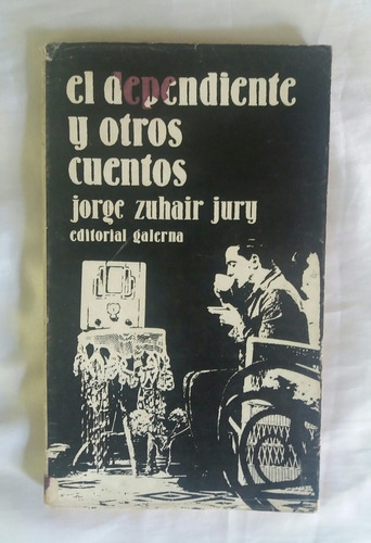 Jorge Zuhair Jury El Dependiente Y Otros Cuentos 1969