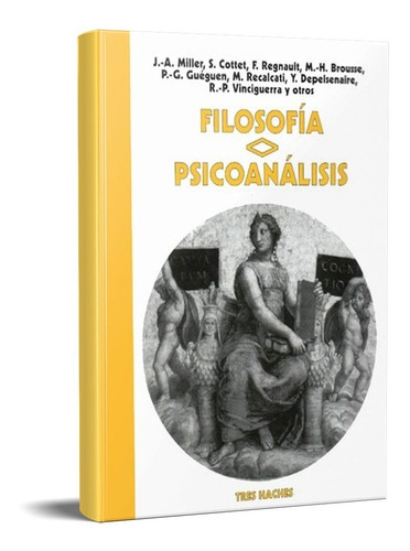 Filosofía Y Psicoanálisis Jacques-alain Miller (th)