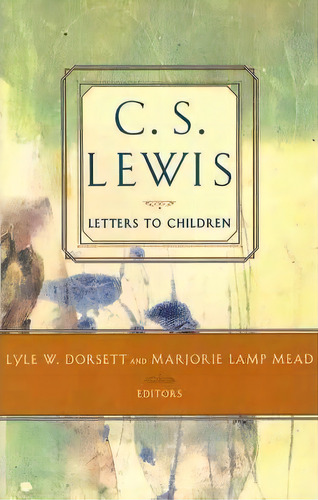 C.s. Lewis: Letters To Children, De C. S. Lewis. Editorial Simon & Schuster, Tapa Blanda En Inglés