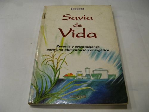 Savia De Vida Teodora Recetas Alimentacion Energética