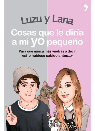 Cosas Que Le Diría A Mi Yo Pequeño, De Luzu Y Lana., Vol. 1. Editorial Temas De Hoy, Tapa Blanda, Edición 1 En Español, 2015