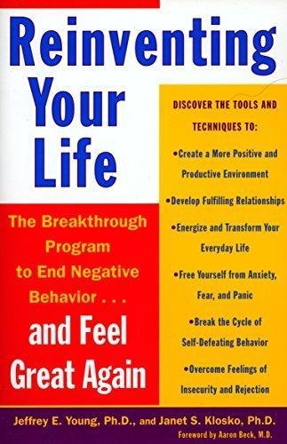 Reinventing Your Life: How To Break Free From Negative Life 