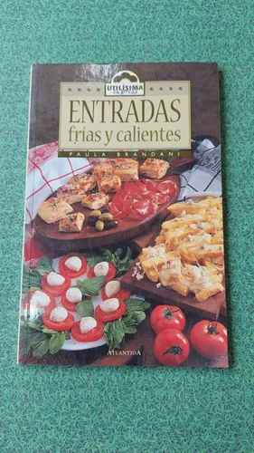 Entradas Frias Y Calientes - Paula Brandani - Ed Atlantida Entradas Frias Y Calientes - Paula Brandani - Ed Atlantida