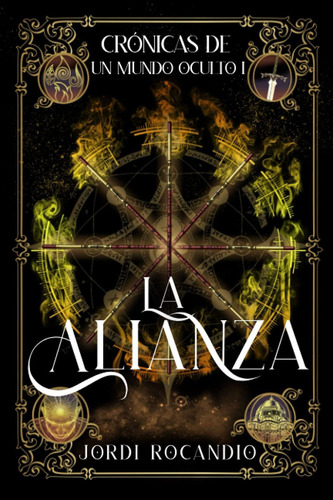 La Alianza: Crónicas De Un Mundo Oculto I (spanish Ed, De Rocandio, Jordi. Editorial Oem, Tapa Blanda En Español