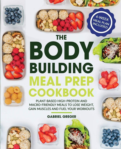 Libro: The Bodybuilding Meal Prep Cookbook: Plant-based High