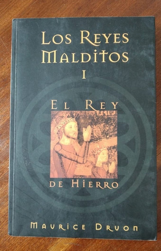 Los Reyes Malditos I El Rey Maldito Maurice Druon