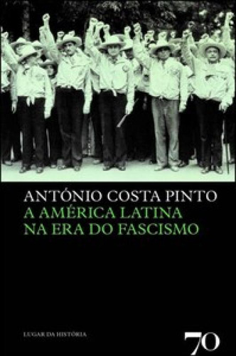 A América Latina Na Era Do Fascismo