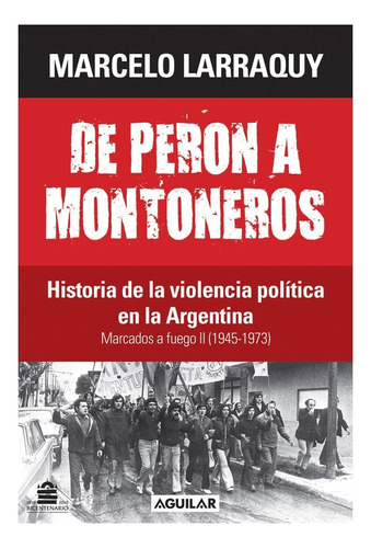 De Perón A Montoneros - Marcelo Larraquy