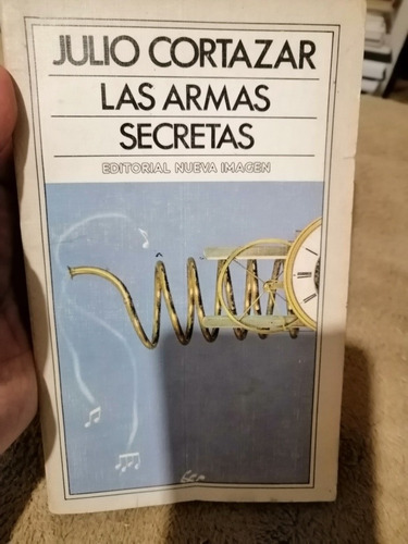 Las Armas Secretas - Julio Cortázar (1a Ed En México) 