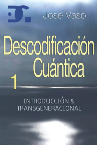 Descodificacion Cuantica : Introduccion Y Transgeneracional