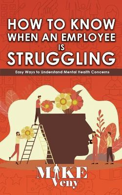 Libro How To Know When An Employee Is Struggling - Mike V...