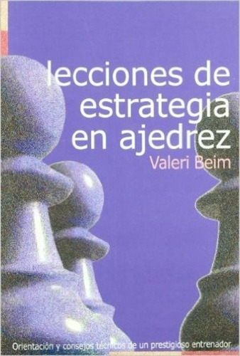 Lecciones De Estrategia En Ajedrez