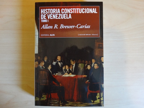 Historia Constitucional De Venezuela,tomo I, Allan R. Brewer