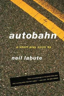 Libro Autobahn : A Short-play Cycle - Neil Labute