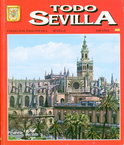 Todo Sevilla - España. - Descripción Y Fotografías.