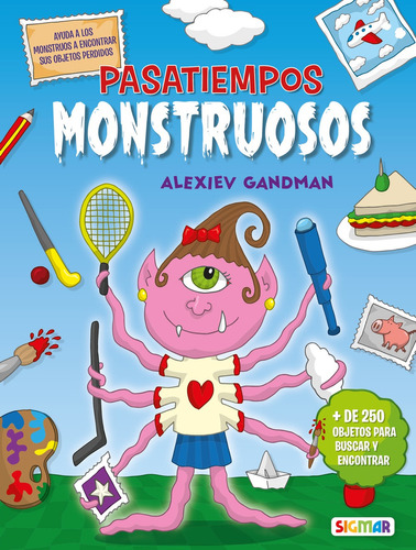 Pasatiempos Monstruosos, De Alexiev Gandman. Editorial Sigmar, Tapa Blanda En Español, 2023