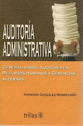Libro Auditoría Administrativa De Armando González Mondragón