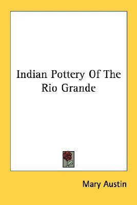 Libro Indian Pottery Of The Rio Grande - Mary Austin
