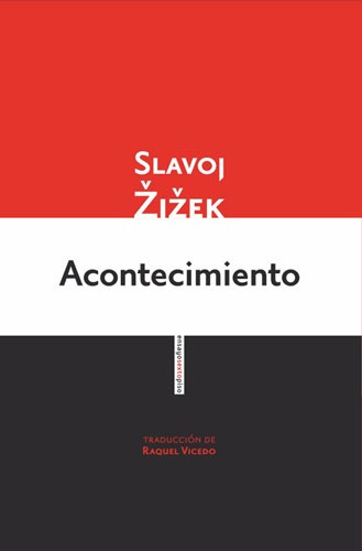 Acontecimiento, de Žižek, Slavoj. Serie Ensayo Editorial EDITORIAL SEXTO PISO, tapa blanda en español, 2014