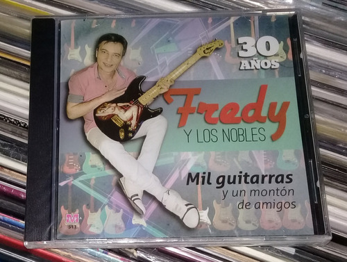Fredy Los Nobles 30 Años Mil Guitarras Cd Sellado Arg Kktus