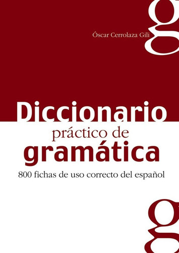 Diccionario prÃÂ¡ctico de la gramÃÂ¡tica, de Cerrolaza Gili, Óscar. Editorial Edelsa Grupo Didascalia, tapa blanda en español