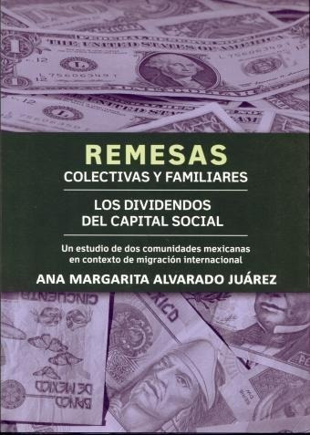Remesas Colectivas Y Familiares Los Dividendos Del Capital S