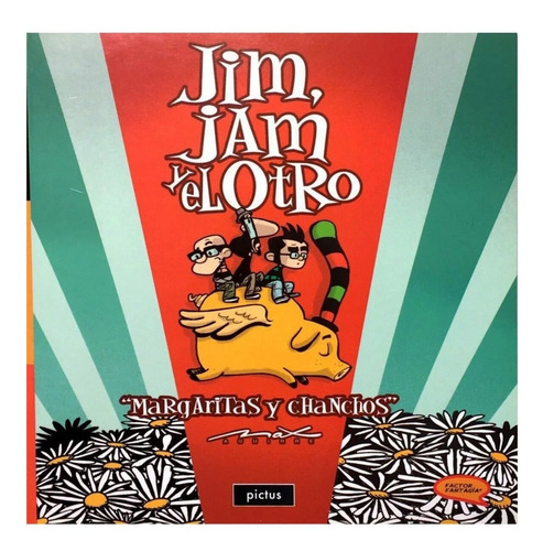 Jim Jam Y El Otro - Margaritas Y Chanchos - Pictus - Aguirre