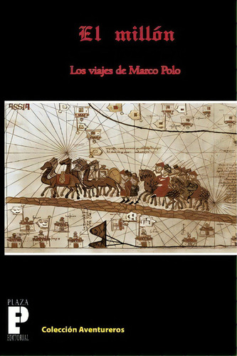 El Mill N, Los Viajes De Marco Polo, De Marco Polo. Editorial Createspace Independent Publishing Platform, Tapa Blanda En Español