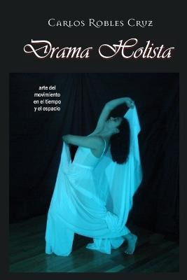 Libro Drama Holista : Arte Del Movimiento En El Tiempo Y ...
