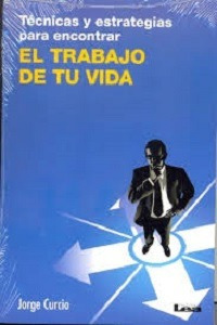 Libro El Trabajo De Tu Vida De Jorge Curcio (8)