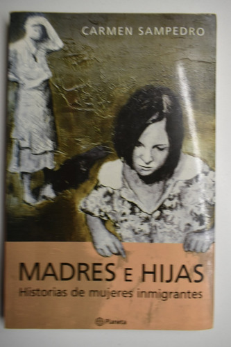 Madres E Hijas: Historias De Mujeres Inmigrantes        C101